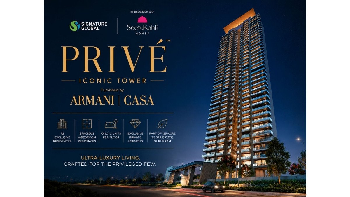 Signature Global launches ‘Prive Iconic Tower’ furnished by Armani Casa at SPR, Gurugram; eyes Rs 580 crore revenue